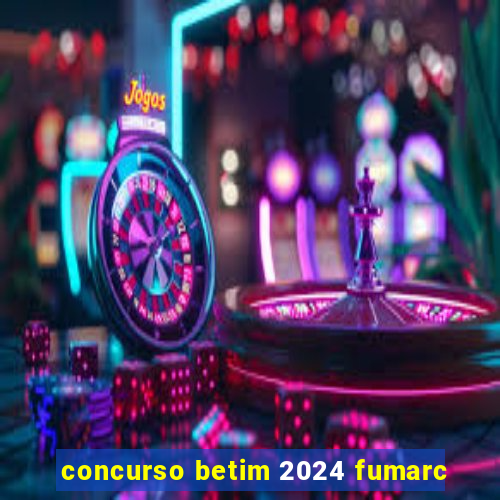 concurso betim 2024 fumarc